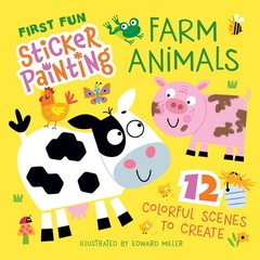 First Fun Sticker Painting: Farm Animals: 12 Colorful Scenes to Create (Happ…
