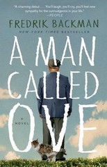 Man Called Ove : A Novel by Fredrik Backman (2015, Trade Paperback)