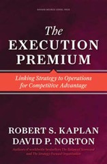 The Execution Premium: Linking Strategy to Operations for Competitive Advantage