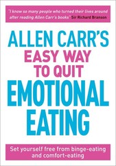 Allen Carr’s Easy Way to Quit Emotional Eating: Set yourself free from binge…