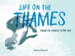 Life on the Thames (Child’s Play Library), Shoard, Emma, 9781786284723