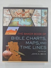 The Baker Book of Bible Charts, Maps, and Time Lines