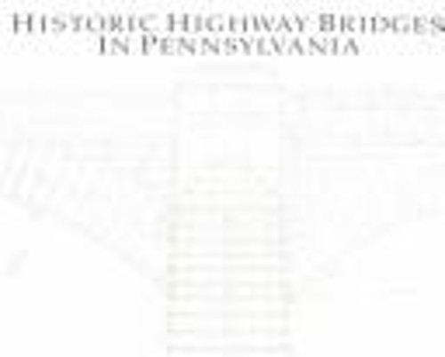 Historic Highway Bridges in Pennsylvania Paperback