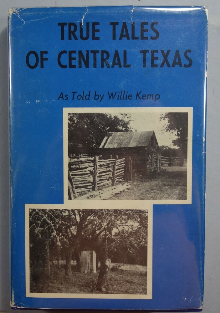 Texana- True Tales of Central Texas by Willie Kemp- Signed_ 381 pages illustrate