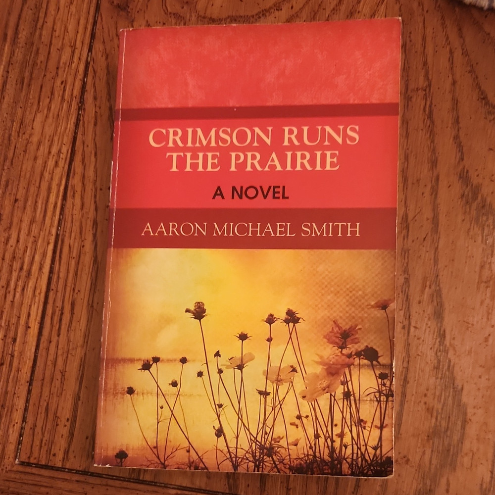 Crimson Runs the Prairie Aaron Michael Smith PB 2010 Signed Inscribed 1st