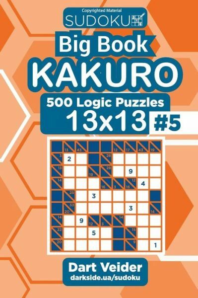 Sudoku Big Book Kakuro – 500 Logic Puzzles 13X13 (Volume 5)