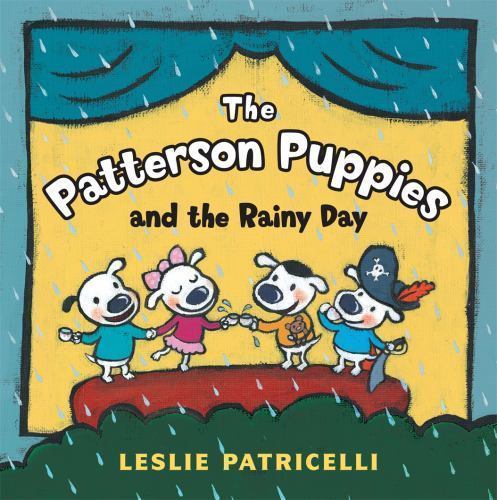 The Patterson Puppies and the Rainy Day by Patricelli, Leslie