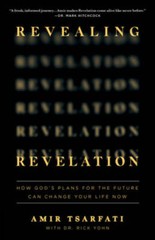 Revealing Revelation: How Gods Plans for the Future Can Change Your L – GOOD