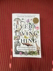 Every Living Thing The Great and Deadly Race, Jason Roberts. PB, 2025, Like new.