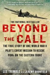 Beyond The Call: The True Story of One World War II Pilot’s Covert Missio – GOOD