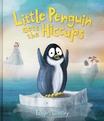 Tadgh Bentley Little Penguin Gets the Hiccups (Hardback)