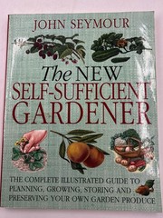 The New Self-Sufficient Gardener John Seymour DK 2008 Paperback