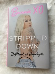 1st Edition hardcover STRIPPED DOWN Unfiltered and Unapologetic Bunnie XO