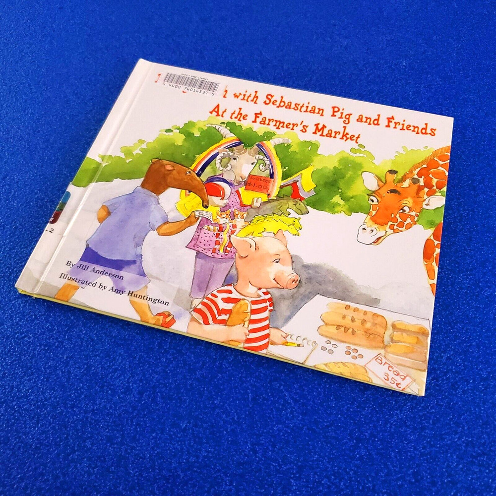 MONEY MATH WITH SEBASTIAN PIG AND FRIENDS AT THE FARMER’S MARKET HARDCOVER