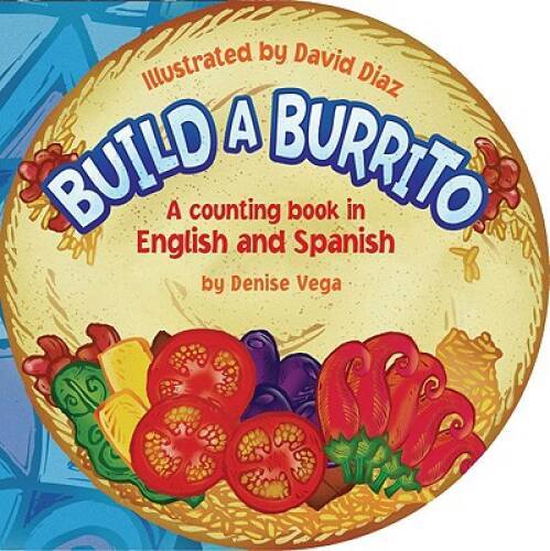 Build a Burrito: A Counting Book in English and Spanish: (Bilingual) – VERY GOOD