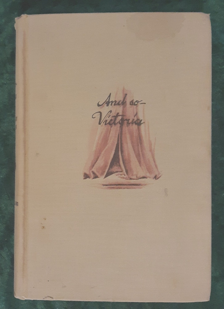 And So -Victoria – Vaughan Wilkins – The Macmillan Company 1937 HC no/DJ