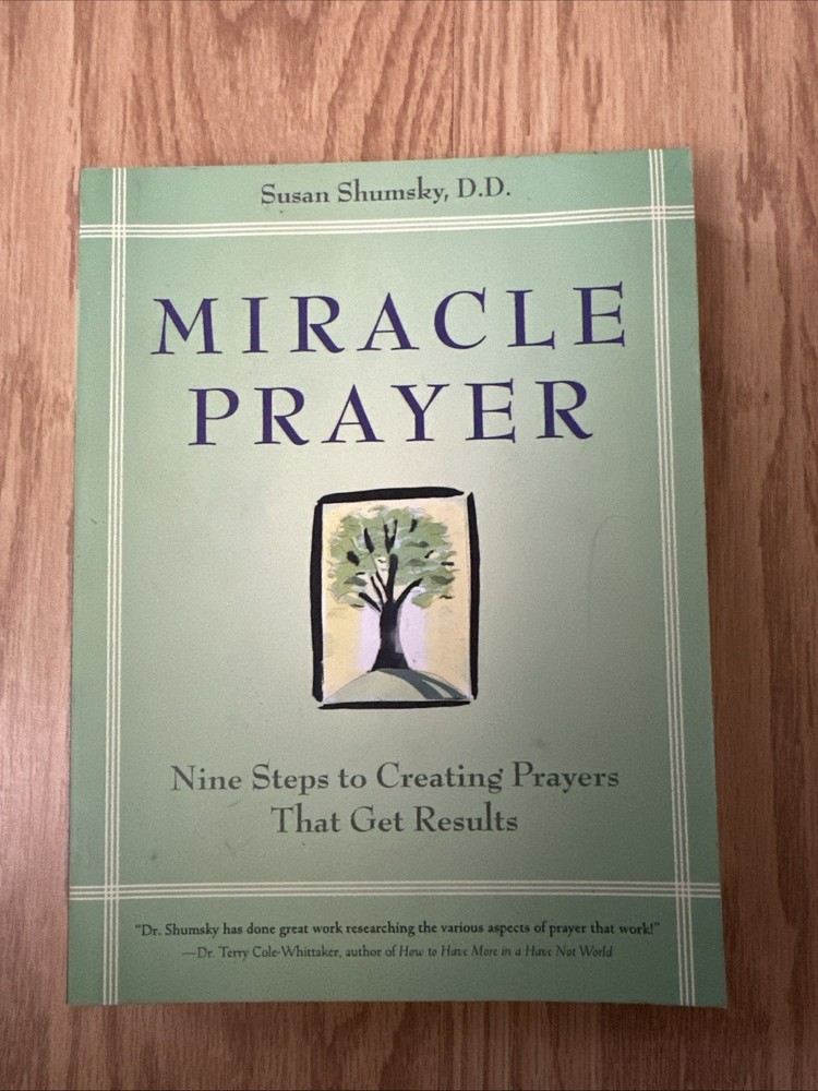Miracle Prayer : Nine Steps to Creating Prayers That Get Results by Susan Shumsk