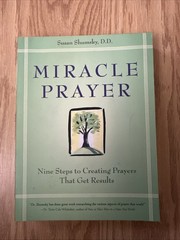 Miracle Prayer : Nine Steps to Creating Prayers That Get Results by Susan Shumsk