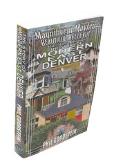 Modern East Denver Phil Goodstein 2017 1st Ed. Mayfair Bellevue Hale Hilltop
