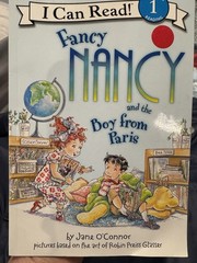 I Can Read Level 1 Ser.: Fancy Nancy and the Boy from Paris by Jane O’Connor…