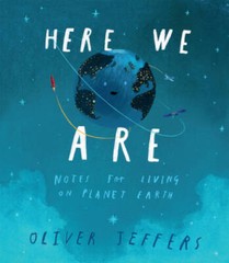 Here We Are: Notes for Living on Planet Earth – Hardcover – GOOD