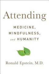 Attending: Medicine, Mindfulness, and Humanity – Hardcover – VERY GOOD