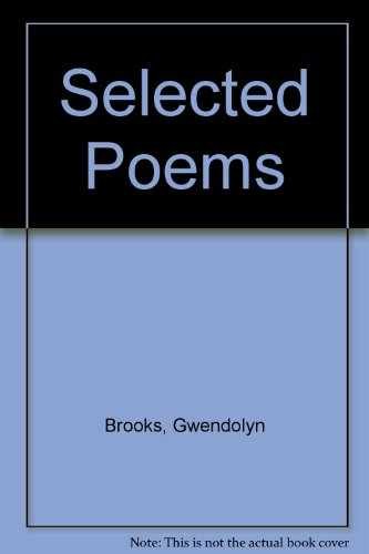 Selected Poems – Hardcover, by Brooks Gwendolyn – Very Good