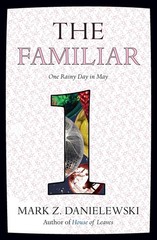 The Familiar, Volume 1: One Rainy Day in May – paperback Danielewski, Mark Z…