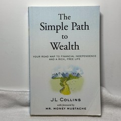 The Simple Path to Wealth by JL Collins First Edition Hardcover