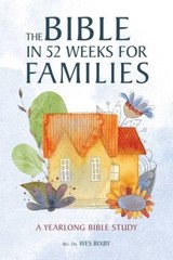 The Bible in 52 Weeks for Families: A Yearlong Bible Study – Paperback – GOOD