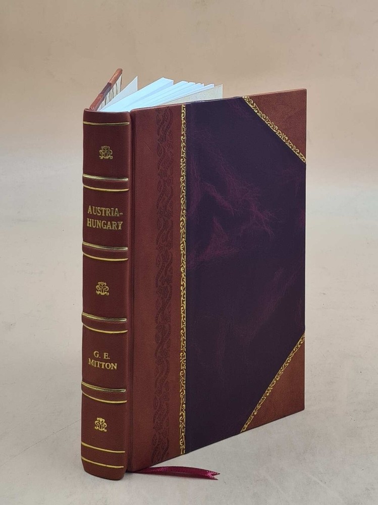 Austria Hungary 1915 By G E Mitton [Leather Bound]
