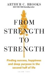 From Strength to Strength: Finding Success, Happiness an… by Brooks, Arthur C.