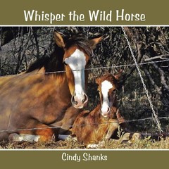 Whisper the Wild Horse – Shanks, Cindy – Good – See condition notes