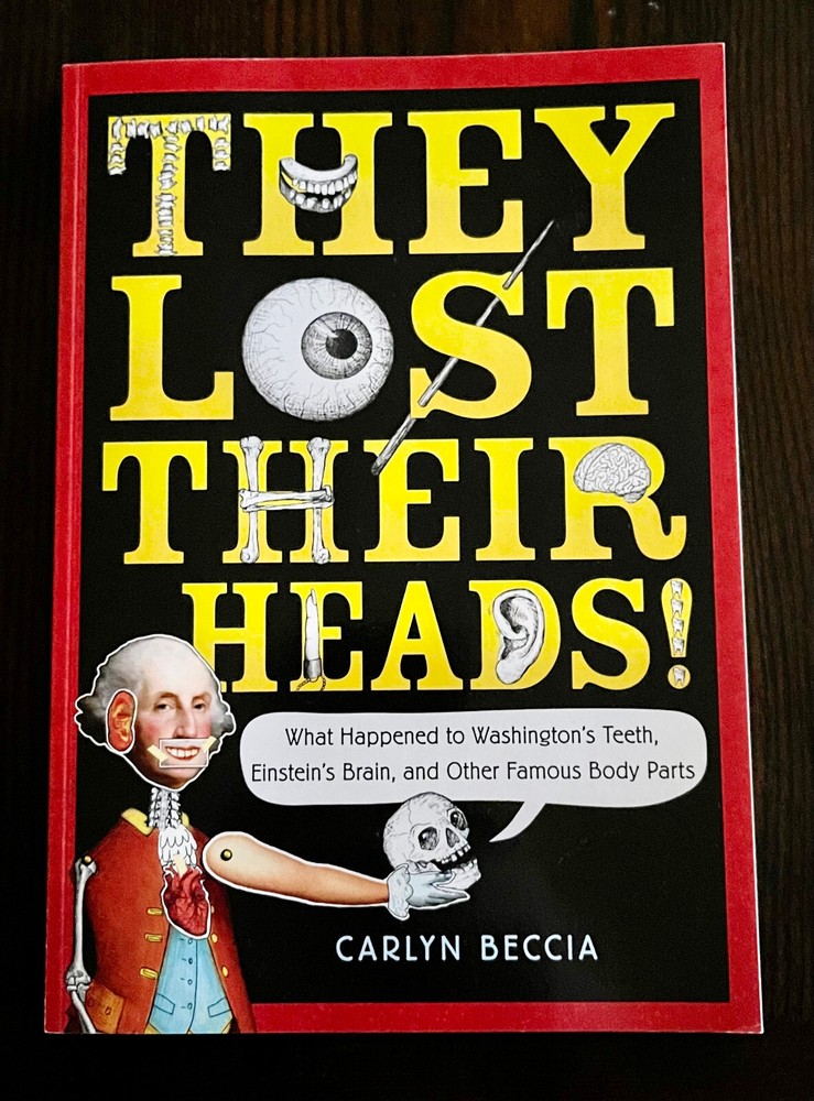 They Lost Their Heads! by Carlyn Beccia (1st Edition Trade Paperback 2018) NEW