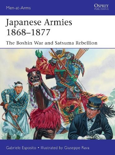 Gabriele Esposito Japanese Armies 1868–1877 (Paperback) Men-at-Arms