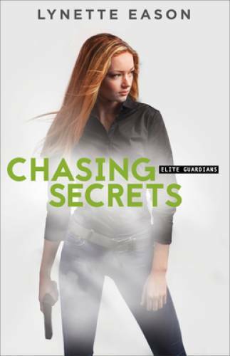 Chasing Secrets (Elite Guardians) – Paperback By Eason, Lynette – GOOD