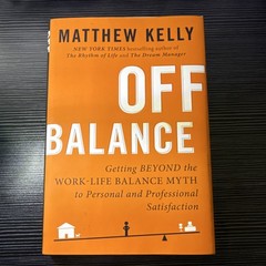 Off Balance by Matthew Kelly, 2011, Hardcover, Penguin, Self-Help, Business