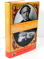 Life and Many Deaths of Harry Houdini Ruth Brandon Random House 1994 368 Pages