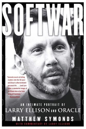 Matthew Symonds Softwar: An Intimate Portrait of Larry Ellison and O (Paperback)