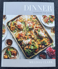 Dinner: Changing the Game Cookbook 1st Edition Melissa Clark Hardcover 2017