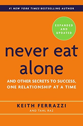 Never Eat Alone: And Other Secrets to Suc…, Raz, Tahl