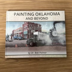 SIGNED Painting Oklahoma and Beyond Dr. Bob Palmer Mural Artist Hardback 2020