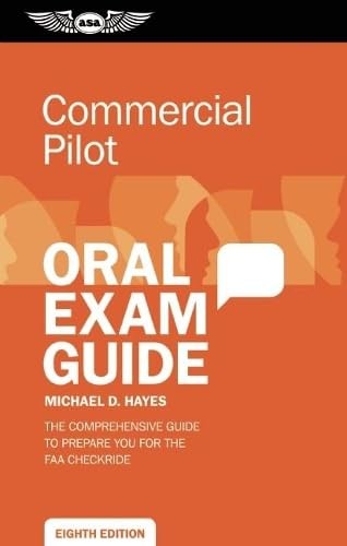 Commercial Pilot Oral Exam Guide: The comprehensive guide to prepare you for…