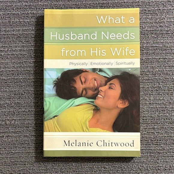 What a Husband Needs from His Wife Paperback Book by Melanie Chitwood 2006