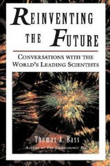 Reinventing the Future: Conversations With the World’s Leading Scientists