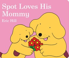 Spot Loves His Mommy – Board book By Hill, Eric – GOOD