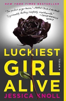 Luckiest Girl Alive: A Novel – Jessica Knoll, 9781476789644, paperback