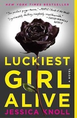 Luckiest Girl Alive: A Novel – Jessica Knoll, 9781476789644, paperback