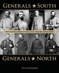 Generals South, Generals North: The Commanders of the Civil War – VERY GOOD