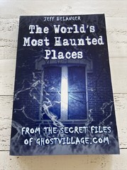 The World’s Most Haunted Places by Jeff Belanger; First Edition (2004), SIGNED